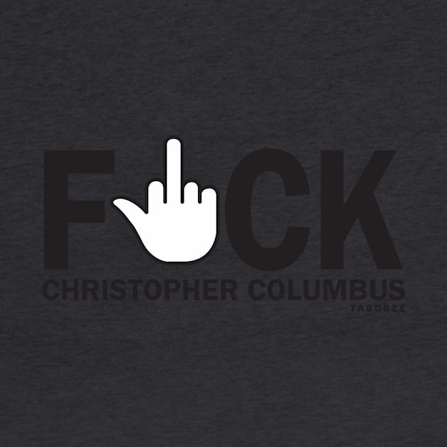 F*ck Christopher Columbus by Tabooze Podcast